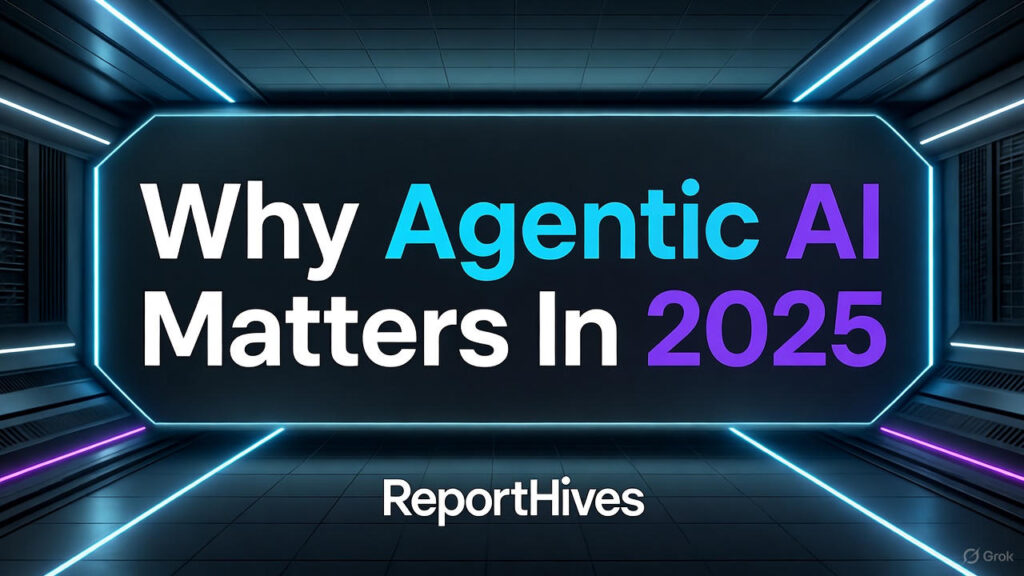 Why Agentic AI Matters In 2025